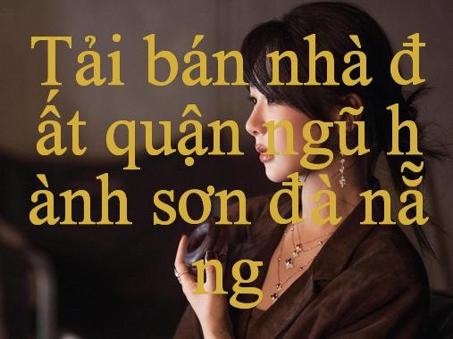 Bán Nhà Đất Quận Ngũ Hành Sơn Đà Nẵng Trải Nghiệm Đặt Cược Đẳng Cấp Đang Là Xu Hướng Số Một Hiện Nay